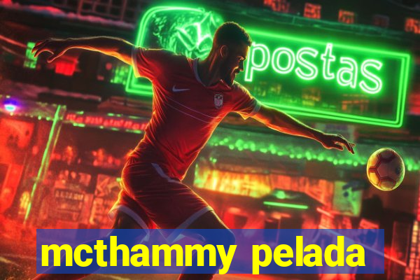 mcthammy pelada